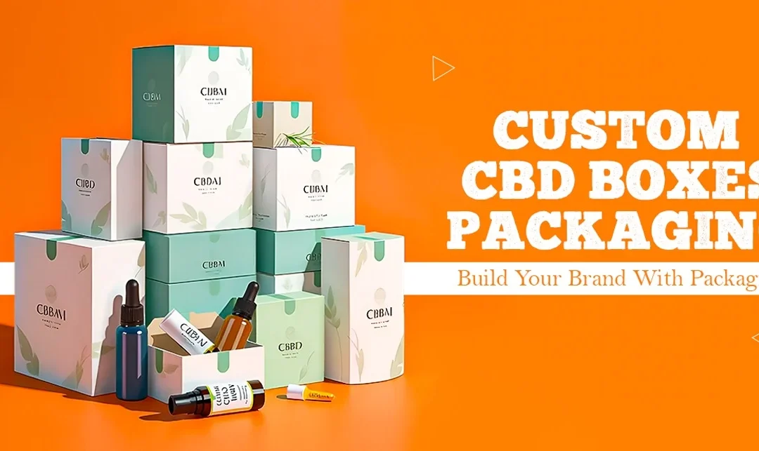 Custom CBD Packaging Boxes: Everything Your Brand Needs to Know